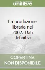Ordina Subito La produzione libraria nel 2002. Dati definitivi