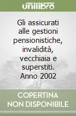 Prezzo Di Fabbrica Gli assicurati alle gestioni pensionistiche, invalidità, vecchiaia e superstiti. Anno 2002