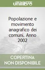 Vendita Finale Popolazione e movimento anagrafico dei comuni. Anno 2002