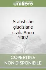 Prezzo Conveniente Statistiche giudiziarie civili. Anno 2002