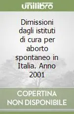 Super Prezzo Dimissioni dagli istituti di cura per aborto spontaneo in Italia. Anno 2001
