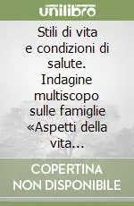 Stili di vita e condizioni di salute. Indagine multiscopo sulle famiglie «Aspetti della vita quotidiana». Anno 2002 Miglior Prezzo