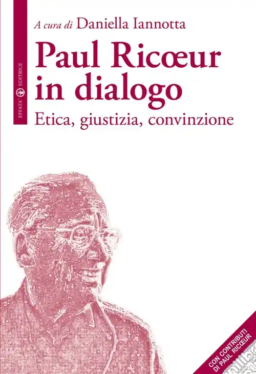 Paul Ricoeur in dialogo. Etica, giustizia, convinzione Direttamente Dal Produttore