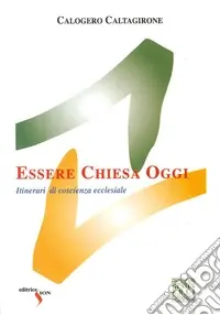 Essere Chiesa oggi. Itinerari di coscienza ecclesiale Saldi