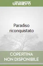 Paradiso riconquistato Super Prezzo