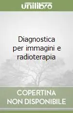 Consegna Rapida Diagnostica per immagini e radioterapia