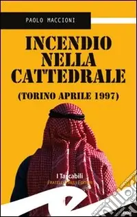 Esclusivo Incendio nella cattedrale. Torino, aprile 1997