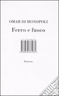 Offerta Limitata Ferro e fuoco