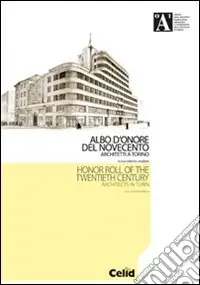 Offerta Speciale Albo d‘onore del Novecento. Architetti a Torino. Ediz. italiana e inglese