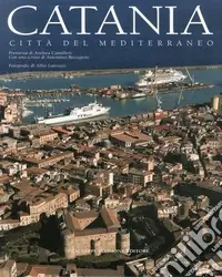 Catania. Città del mediterraneo. Ediz. illustrata Prezzo Di Fabbrica