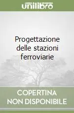 Nuova Collezione Progettazione delle stazioni ferroviarie