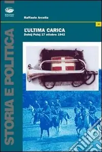 Subito Disponibile L‘ultima carica. Dolnij Poloj (17 ottobre 1942)