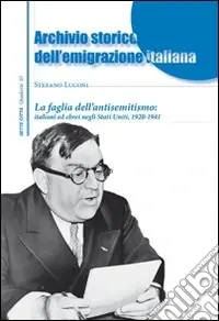Super Prezzo La faglia dell‘antisemitismo italiani ed ebrei negli Stati Uniti. 1920-1941