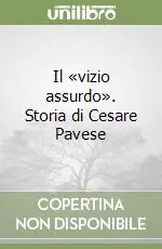 Il «vizio assurdo». Storia di Cesare Pavese A Buon Prezzo