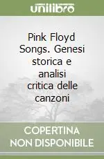 Pink Floyd Songs. Genesi storica e analisi critica delle canzoni Offerta Speciale