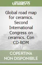 Esclusivo Global road map for ceramics. Second International Congress on ceramics. Con CD-ROM