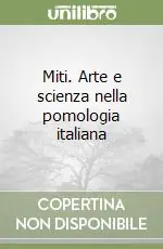 Miti. Arte e scienza nella pomologia italiana Compra Adesso
