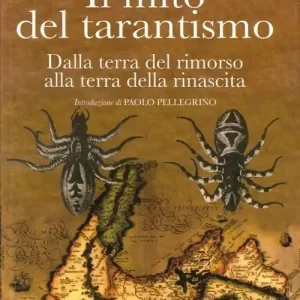 Promozione Il mito del tarantismo dalla terra del rimorso alla terra della rinascita