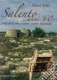 Salento anni ‘60. Come eravamo e come siamo diventati Quantità Limitata