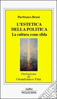 L‘estetica della politica. La cultura come sfida Must-Have