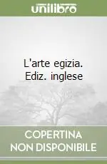 L‘arte egizia. Ediz. inglese Prezzo Basso