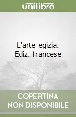 Spedizione Espresso L‘arte egizia. Ediz. francese