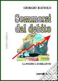 Ultimissimo Modello Sommersi dal debito. La politica di bilancio