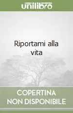 Riportami alla vita Novità