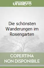 Reso Gratuito Die schönsten Wanderungen im Rosengarten
