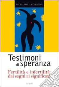 Popolare Testimoni di speranza, fertilità e infertilità dai segni ai significati