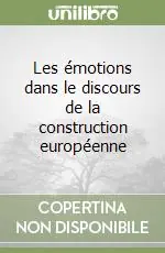 Les émotions dans le discours de la construction européenne Spedito Oggi