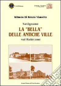 Savignano. La «bella» delle antiche ville sul Rubicone Must-Have