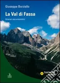 Quantità Limitata La Val di Fassa. Itinerari escursionistici