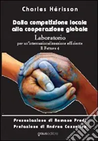 Dalla competizione locale alla cooperazione globale Offerta Limitata