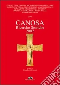 Affare Canosa. Ricerche storiche 2007
