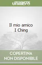 Ultima Occasione Il mio amico I Ching