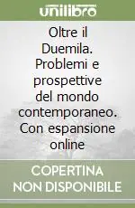 Occasione Imperdibile Oltre il Duemila. Problemi e prospettive del mondo contemporaneo. Con espansione online