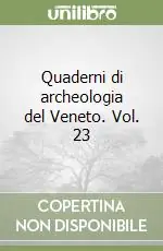 Quaderni di archeologia del Veneto. Vol. 23 Pagamento Sicuro