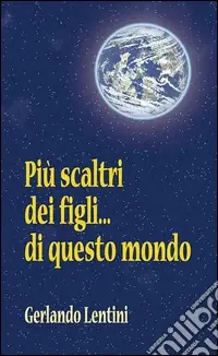 Più scaltri dei figli... di questo mondo Non Perdere