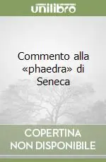 Reso Gratuito Commento alla «phaedra» di Seneca