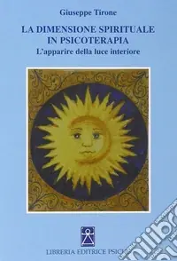 Prezzo Di Fabbrica La dimensione spirituale in psicoterapia. L‘apparire della luce interiore