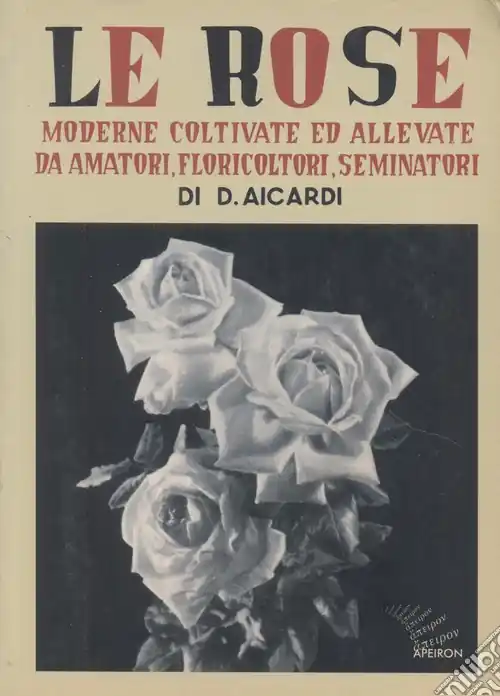 Le rose moderne, coltivate ed allevate da amatori, floricoltori, seminatori. Ediz. illustrata Economico