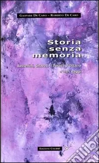 Storia senza memoria. Rossellini, Chabod, Il portico d‘Ottavia e altri saggi Ultima Occasione