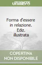 Forma d‘essere in relazione. Ediz. illustrata Must-Have