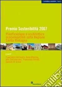 Quantità Limitata Premio sostenibilità 2007. Pianificazione e architettura ecocompatibile nella regione Emilia Romagna