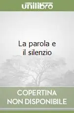 Offerta Speciale La parola e il silenzio
