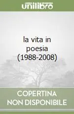 la vita in poesia (1988-2008) Offerta Del Giorno