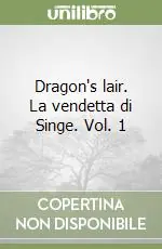 Ultima Occasione Dragon‘s lair. La vendetta di Singe. Vol. 1
