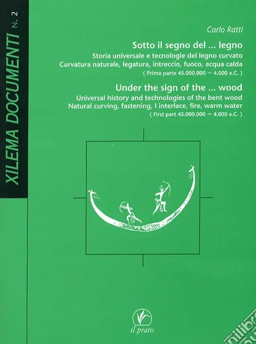 Quantità Limitata Sotto il segno del... legno. Storia universale e tecnologie del legno curvato