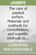 Must-Have The care of painted surface. Materials and methods for consolidation, and scientific methods to evaluate their effectiveness
